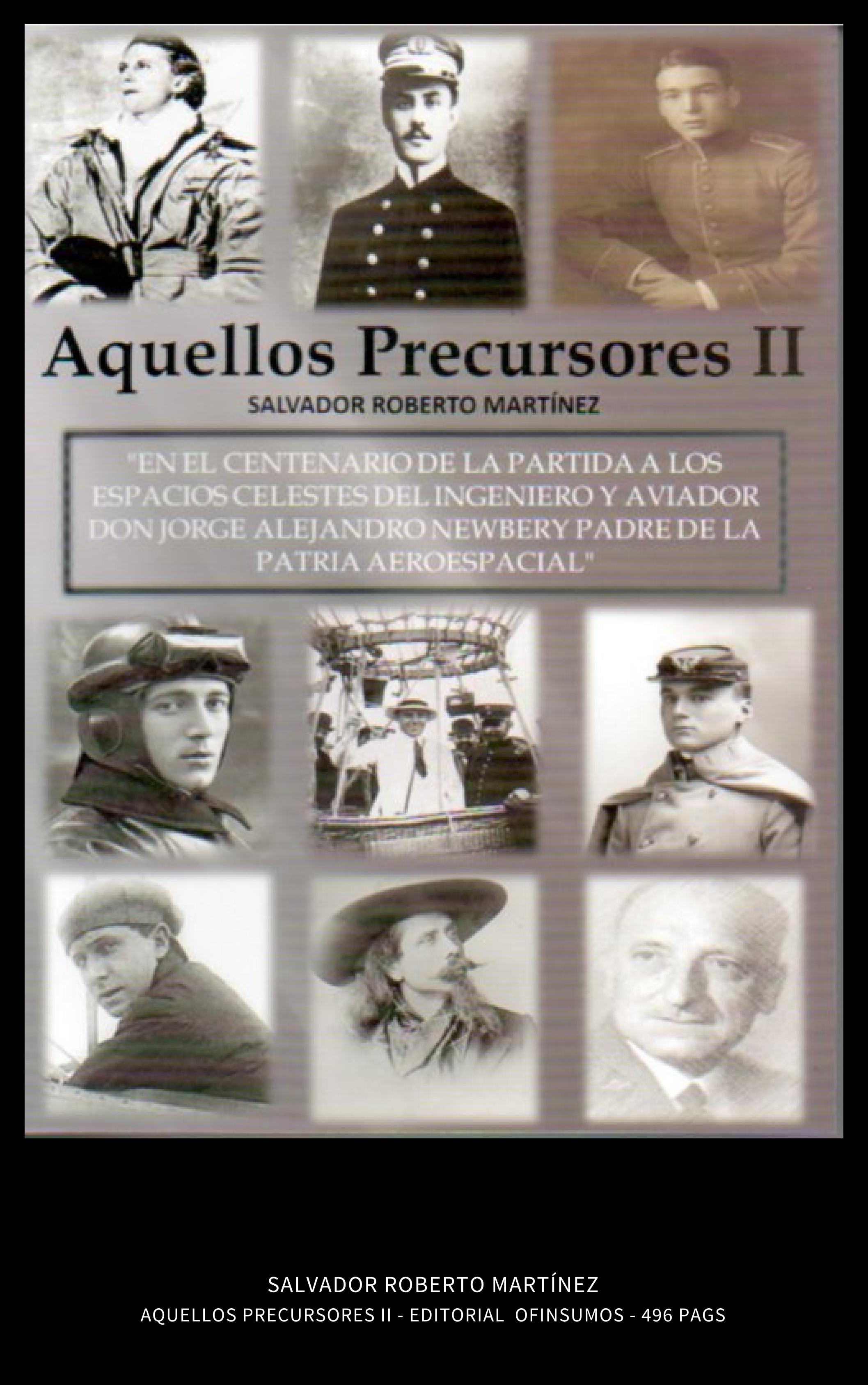 Salvador Roberto Martínez - AQUELLOS PRECURSORES II - Editorial Ofinsumos S.A. - Buenos Aires - 2016